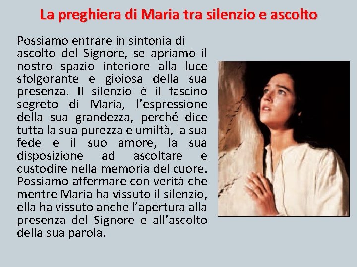 La preghiera di Maria tra silenzio e ascolto Possiamo entrare in sintonia di ascolto