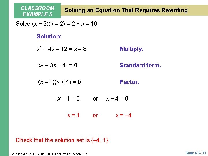 CLASSROOM EXAMPLE 5 Solving an Equation That Requires Rewriting Solve (x + 6)(x –