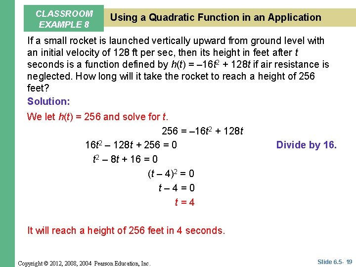 CLASSROOM EXAMPLE 8 Using a Quadratic Function in an Application If a small rocket