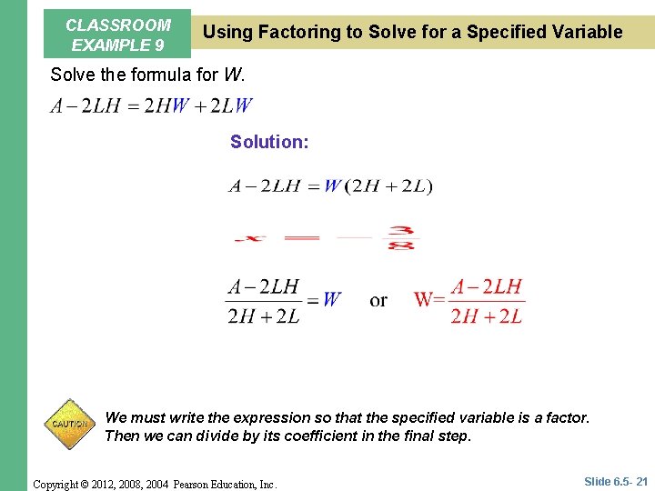 CLASSROOM EXAMPLE 9 Using Factoring to Solve for a Specified Variable Solve the formula