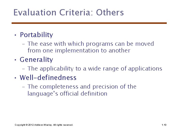 Evaluation Criteria: Others • Portability – The ease with which programs can be moved