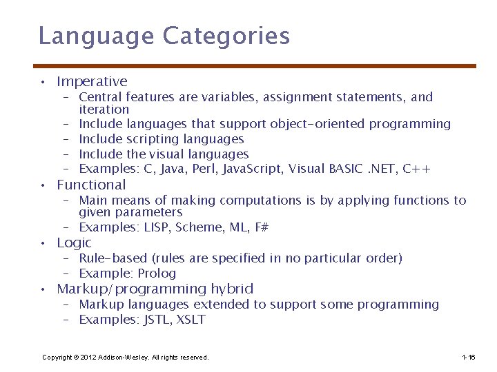 Language Categories • Imperative – Central features are variables, assignment statements, and iteration –