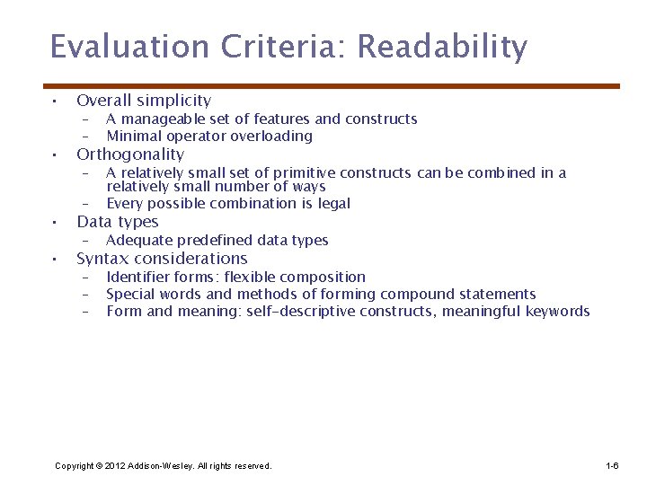 Evaluation Criteria: Readability • Overall simplicity – – A manageable set of features and