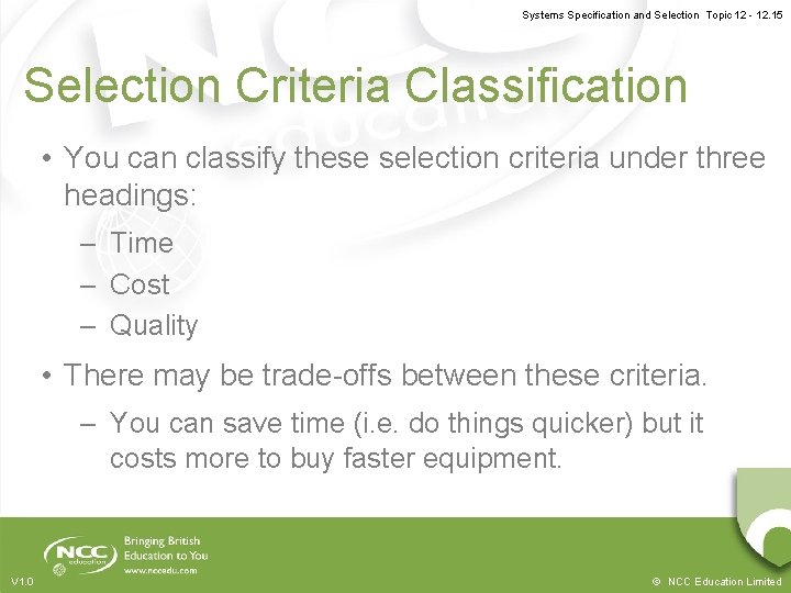 Systems Specification and Selection Topic 12 - 12. 15 Selection Criteria Classification • You