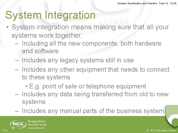 Systems Specification and Selection Topic 12 - 12. 24 System Integration • System integration