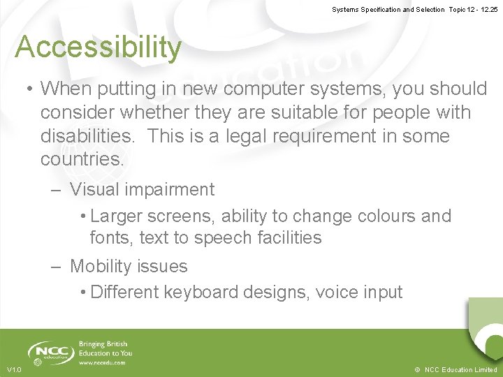 Systems Specification and Selection Topic 12 - 12. 25 Accessibility • When putting in