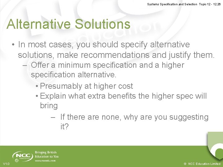 Systems Specification and Selection Topic 12 - 12. 26 Alternative Solutions • In most