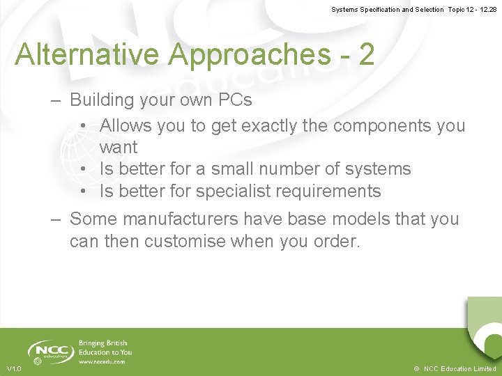 Systems Specification and Selection Topic 12 - 12. 28 Alternative Approaches - 2 –