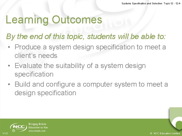 Systems Specification and Selection Topic 12 - 12. 4 Learning Outcomes By the end