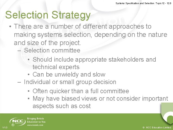 Systems Specification and Selection Topic 12 - 12. 8 Selection Strategy • There a