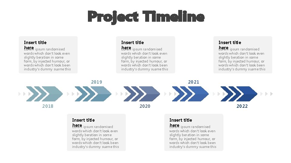 Project Timeline Insert title here ipsum randomised Lorem words which don't look even slightly