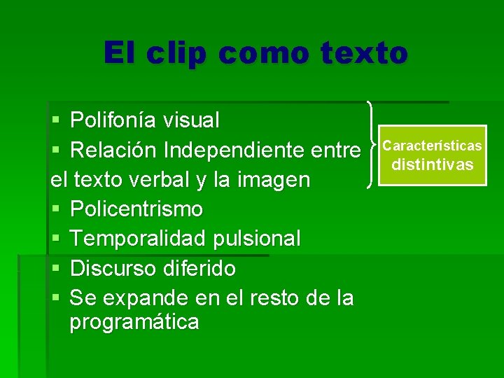 El clip como texto § Polifonía visual § Relación Independiente entre el texto verbal
