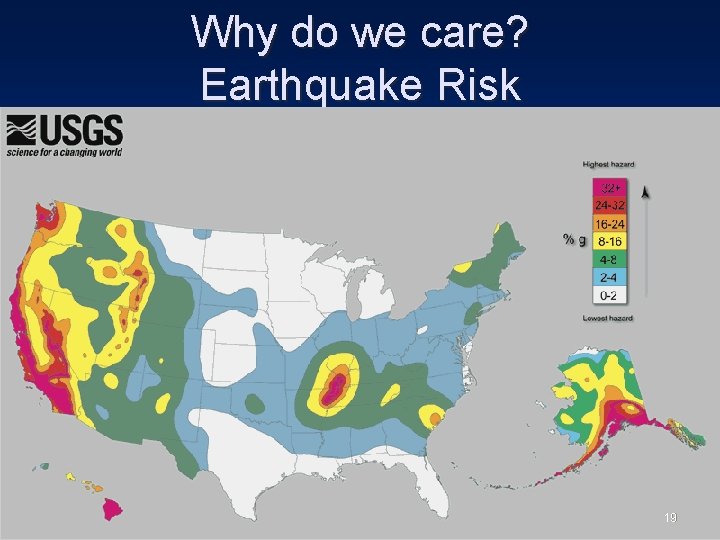 Why do we care? Earthquake Risk 19 