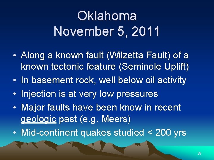Oklahoma November 5, 2011 • Along a known fault (Wilzetta Fault) of a known
