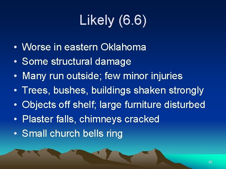 Likely (6. 6) • • Worse in eastern Oklahoma Some structural damage Many run