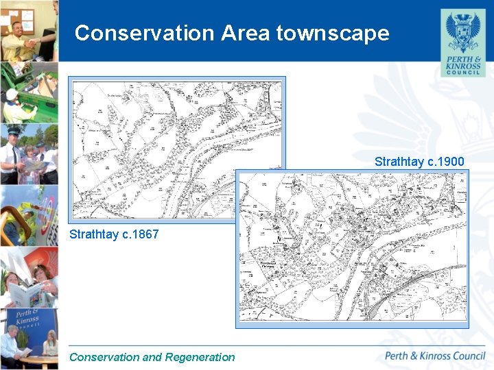 Conservation Area townscape Strathtay c. 1900 Strathtay c. 1867 9/17/2020 Conservation and Regeneration 