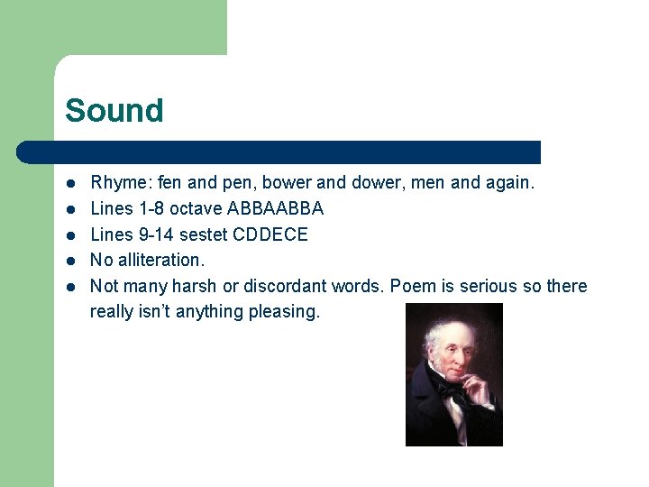 Sound l l l Rhyme: fen and pen, bower and dower, men and again.