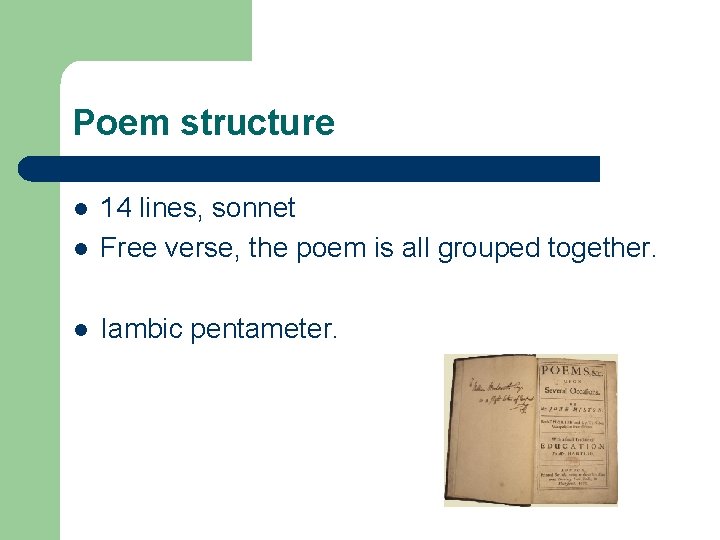 Poem structure l 14 lines, sonnet Free verse, the poem is all grouped together.