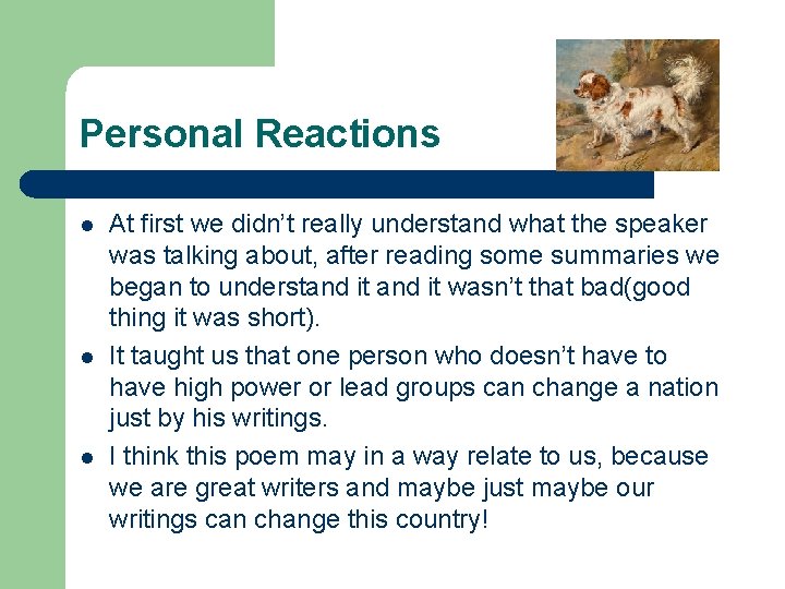 Personal Reactions l l l At first we didn’t really understand what the speaker