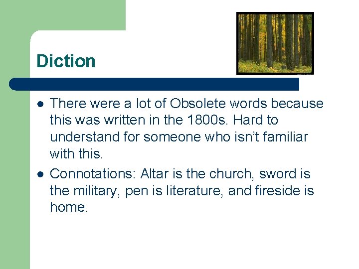 Diction l l There were a lot of Obsolete words because this was written