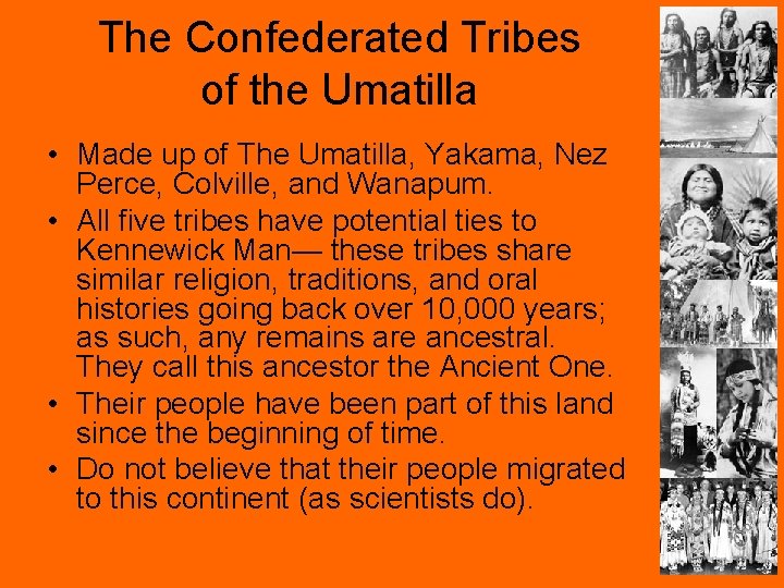 The Confederated Tribes of the Umatilla • Made up of The Umatilla, Yakama, Nez