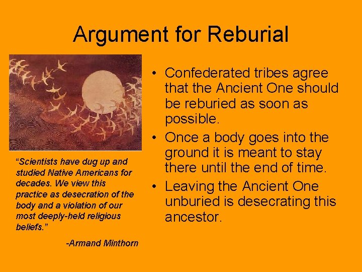 Argument for Reburial “Scientists have dug up and studied Native Americans for decades. We