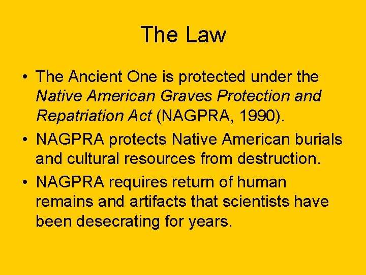 The Law • The Ancient One is protected under the Native American Graves Protection