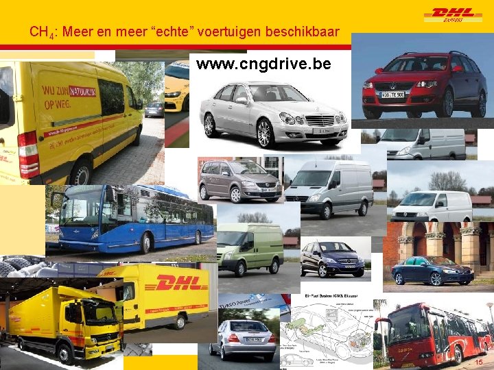 CH 4: Meer en meer “echte” voertuigen beschikbaar Deutsche Post DHL www. cngdrive. be