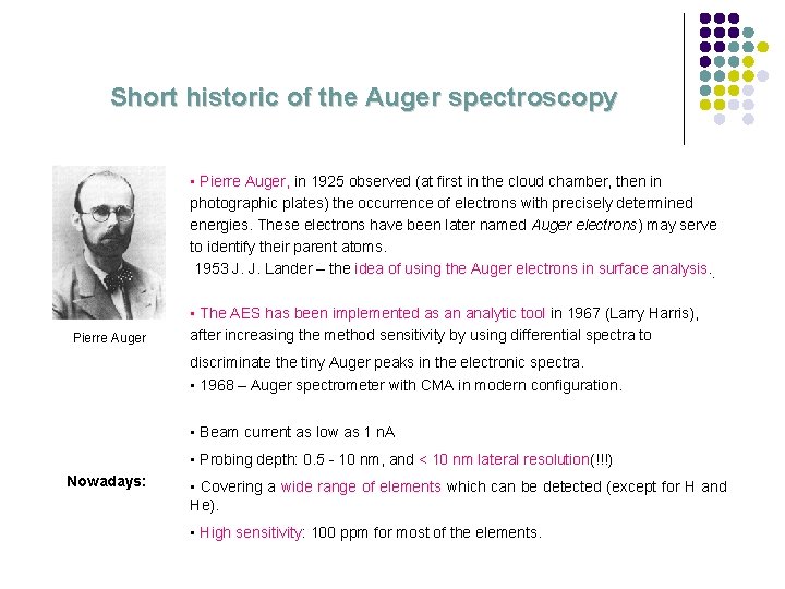 Short historic of the Auger spectroscopy • Pierre Auger, in 1925 observed (at first