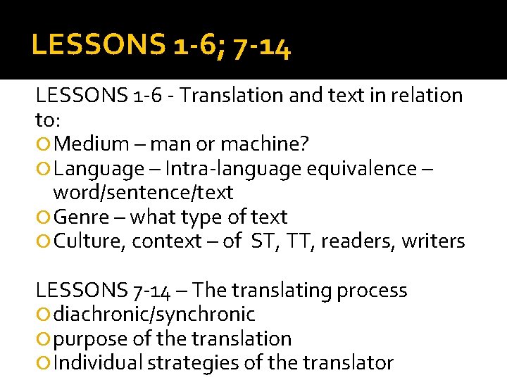 LESSONS 1 -6; 7 -14 LESSONS 1 -6 - Translation and text in relation