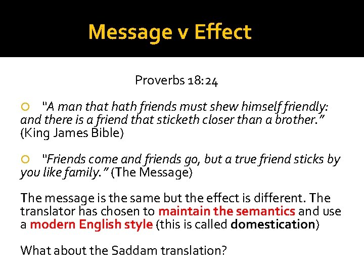 Message v Effect Proverbs 18: 24 “A man that hath friends must shew himself