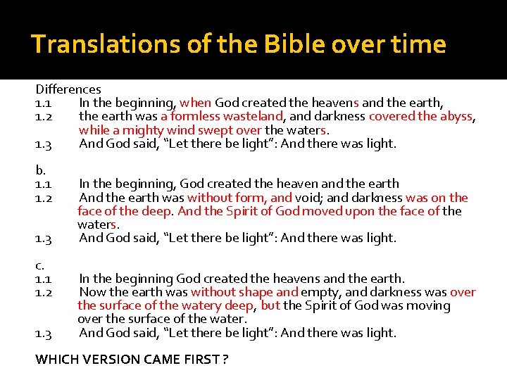 Translations of the Bible over time Differences 1. 1 In the beginning, when God