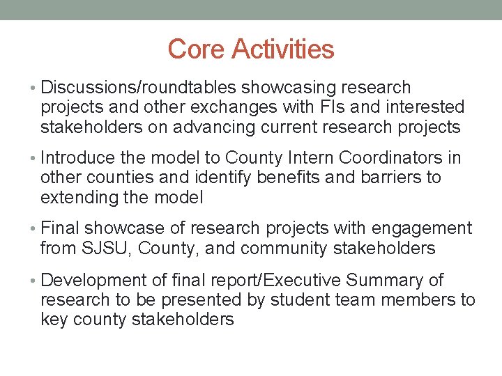 Core Activities • Discussions/roundtables showcasing research projects and other exchanges with FIs and interested