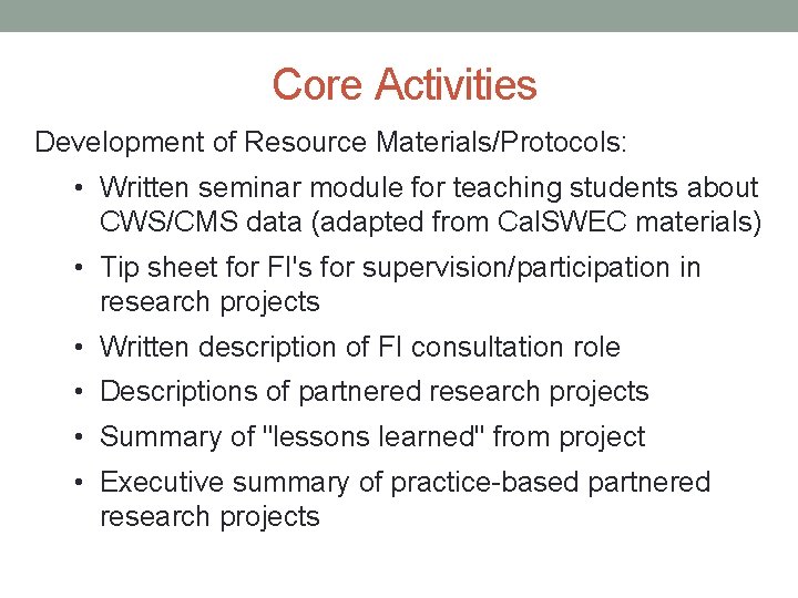 Core Activities Development of Resource Materials/Protocols: • Written seminar module for teaching students about