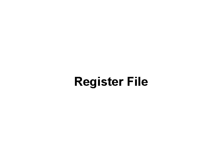 Register File 