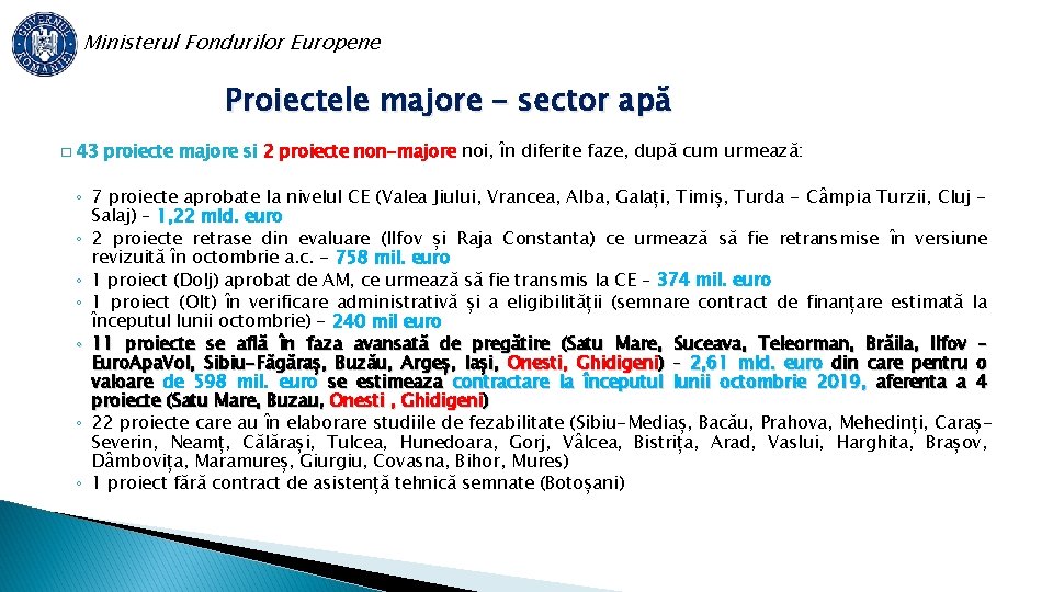 Ministerul Fondurilor Europene Proiectele majore – sector apă � 43 proiecte majore si 2