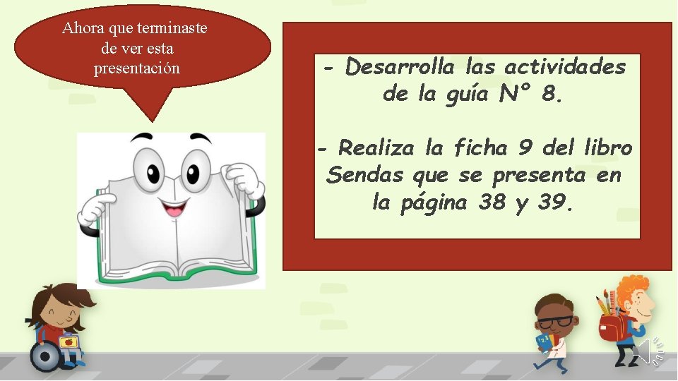 Ahora que terminaste de ver esta presentación - Desarrolla las actividades de la guía Ahora que terminaste de ver esta presentación - Desarrolla las actividades de la guía