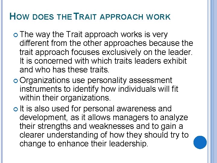 HOW DOES THE TRAIT APPROACH WORK The way the Trait approach works is very