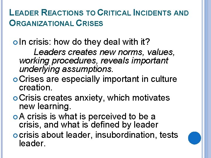 LEADER REACTIONS TO CRITICAL INCIDENTS AND ORGANIZATIONAL CRISES In crisis: how do they deal