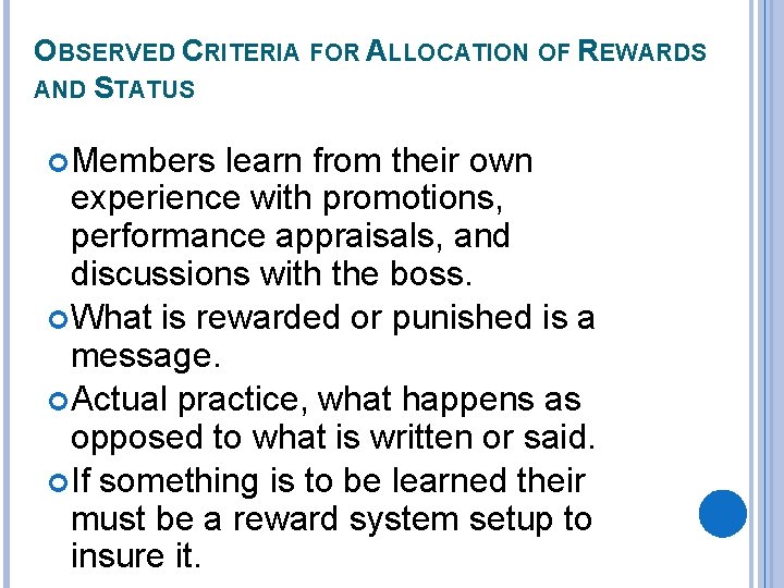 OBSERVED CRITERIA FOR ALLOCATION OF REWARDS AND STATUS Members learn from their own experience