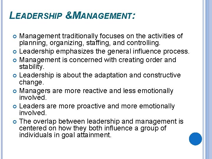 LEADERSHIP & MANAGEMENT: Management traditionally focuses on the activities of planning, organizing, staffing, and