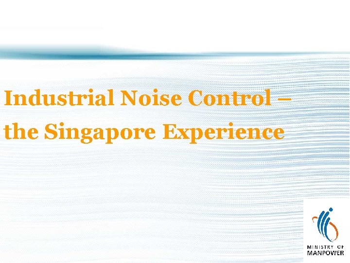 Industrial Noise Control – the Singapore Experience 