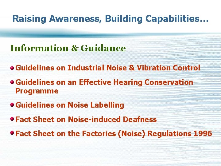 Raising Awareness, Building Capabilities… Information & Guidance Guidelines on Industrial Noise & Vibration Control