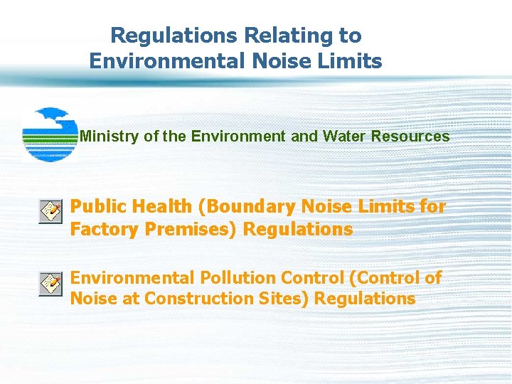 Regulations Relating to Environmental Noise Limits Ministry of the Environment and Water Resources Public