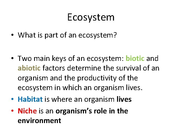 Ecosystem • What is part of an ecosystem? • Two main keys of an