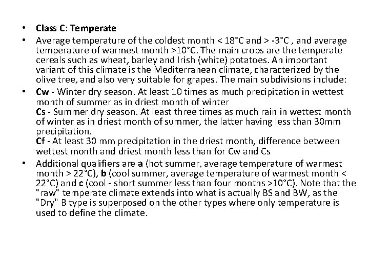  • Class C: Temperate • Average temperature of the coldest month < 18°C