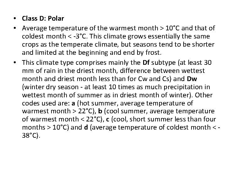  • Class D: Polar • Average temperature of the warmest month > 10°C
