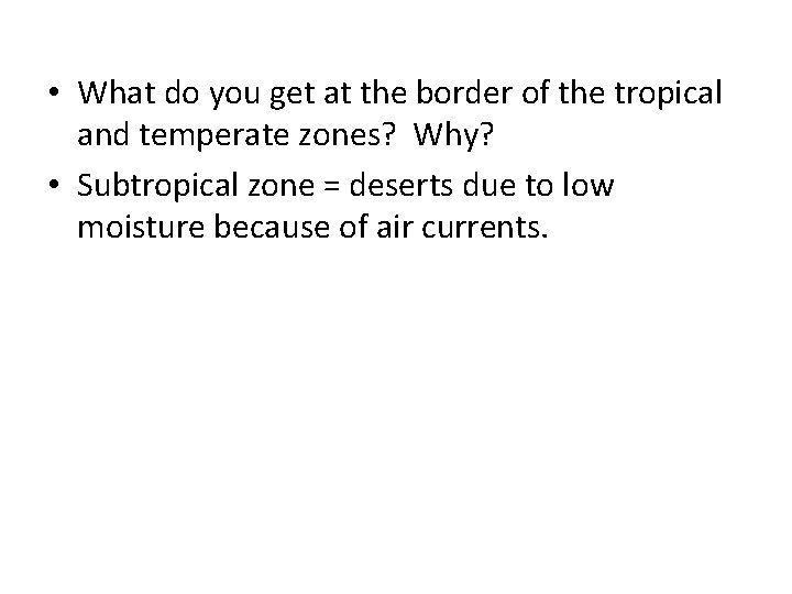  • What do you get at the border of the tropical and temperate