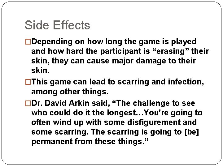 Side Effects �Depending on how long the game is played and how hard the