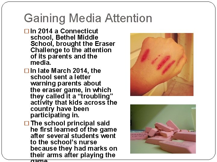 Gaining Media Attention � In 2014 a Connecticut school, Bethel Middle School, brought the